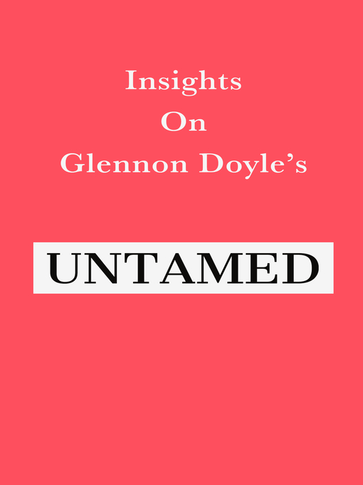Title details for Insights on Glennon Doyle's Untamed by Swift Reads - Available